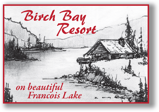 Birch Bay Resort on Francois Lake, BC