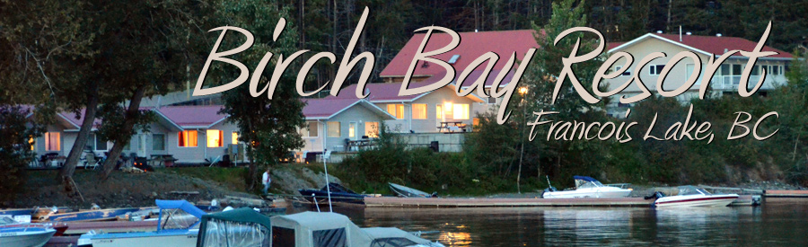 Birch Bay Resort on Francois Lake, BC