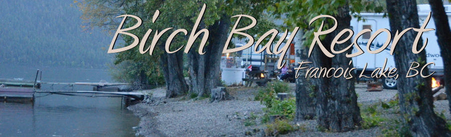 Birch Bay Resort on Francois Lake, BC